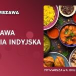 Warszawa Kuchnia Indyjska: Kompletny katalog i przewodnik