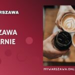 Warszawa Kawiarnie: Kompletny katalog i przewodnik