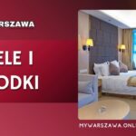 Hotele i Ośrodki Wypoczynkowe w Warszawie