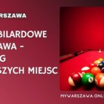 Kluby Bilardowe Warszawa - Ranking najlepszych miejsc