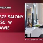 Najlepsze Salony Piękności w Warszawie | Top & Opinie 2024