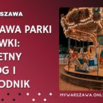 Warszawa Parki Rozrywki: Kompletny katalog i przewodnik